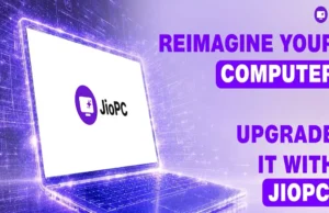 Upgrade with JioPC, make your computer work faster without buying new hardware upgrade with JioPC