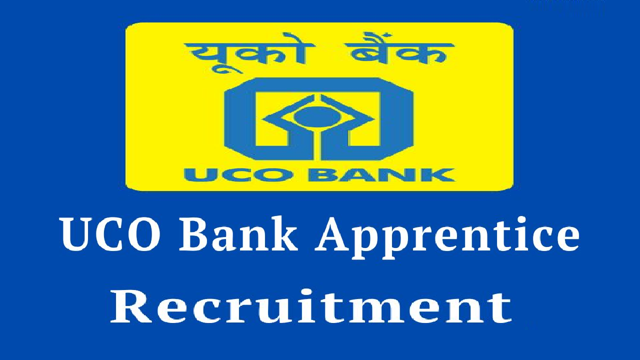 UCO Bank Apprentice Recruitment UCO Bank Apprentice Recruitment