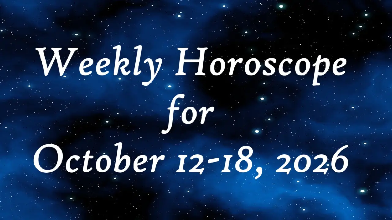 Weekly horoscope for October 12 Weekly horoscope for October 12